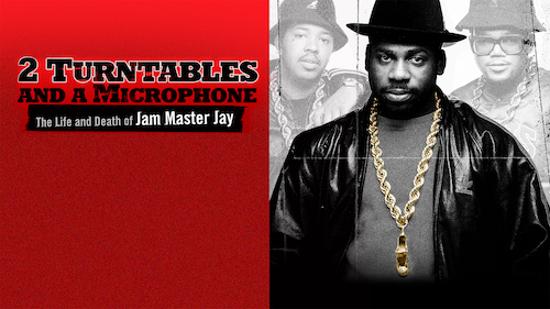 2 Turntables and a Microphone: The Life and Death of Jam Master Jay