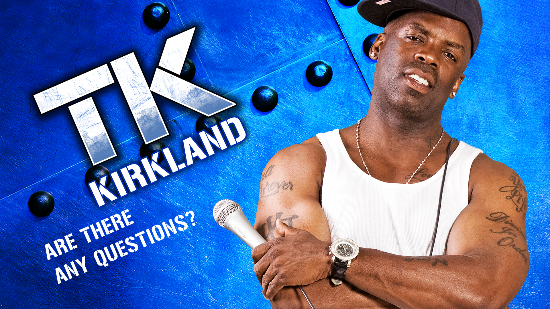 T.K. Kirkland: Are There Any Questions?